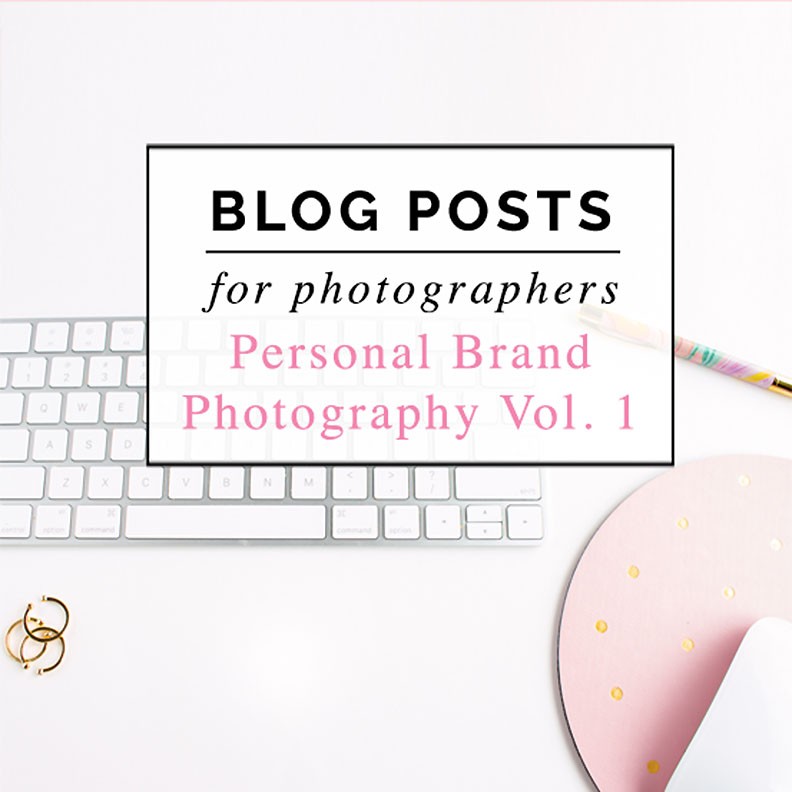 Pre-written blog posts for personal brand photographers