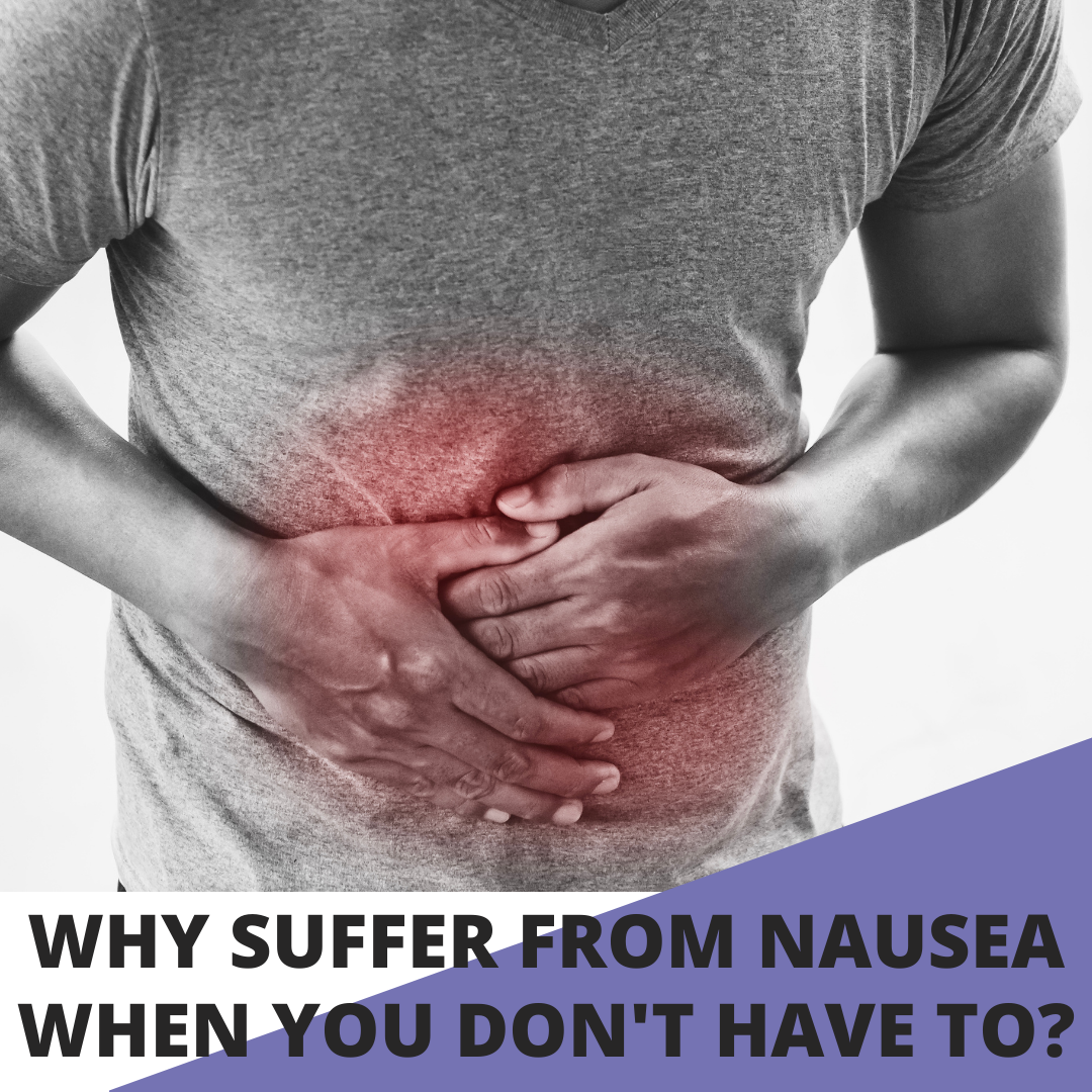 Why suffer from nausea when you don't have to?