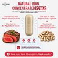 One Iron Repair Plus capsule delivers the iron in 1.7 pounds of steak, and has 10 times the amount of iron as regular desiccated organ supplements. Concentrated animal sourced iron from non-GMO, grass-fed, grass-finished bovine spleen with added vitamin B-12 and folate