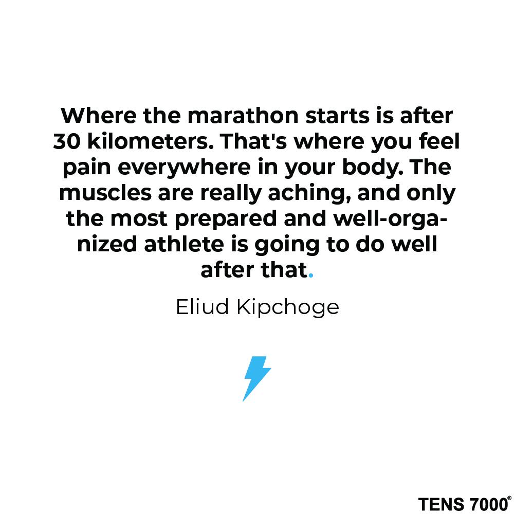 When the marathon starts is after 30 kilometers. That's where you feel pain everywhere in your body. The muscles are really aching, and only the most prepared and well-organized athlete is going to do well after that. Eliud Kipchoge