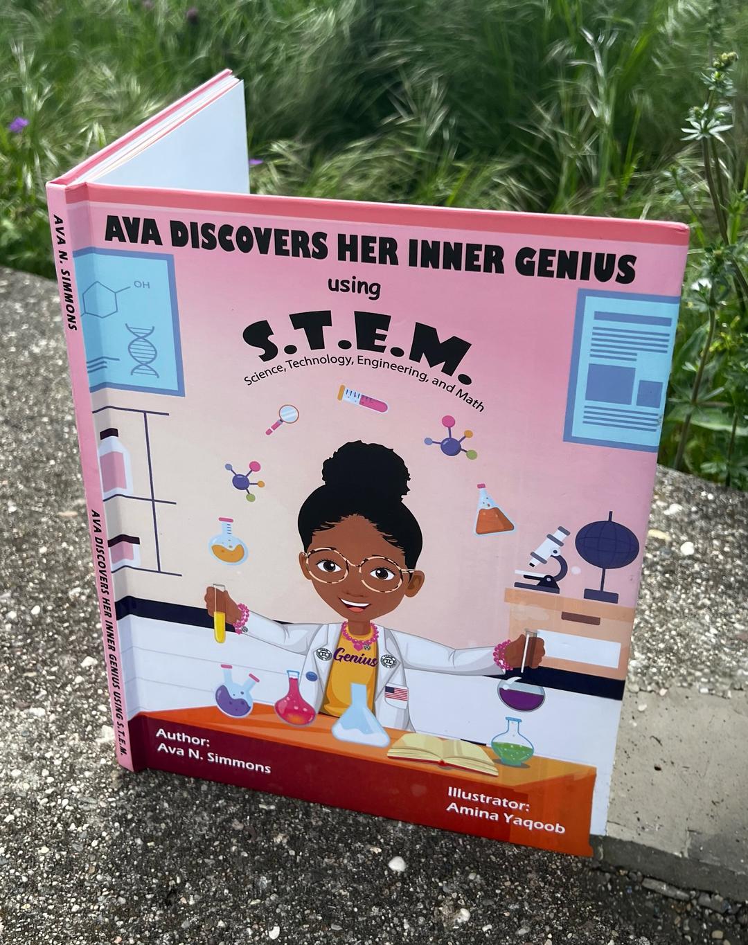 ONE FREE: Ava's STEM Hard Cover Autographed Book: Ava Discovers Her inner Genius using STEM