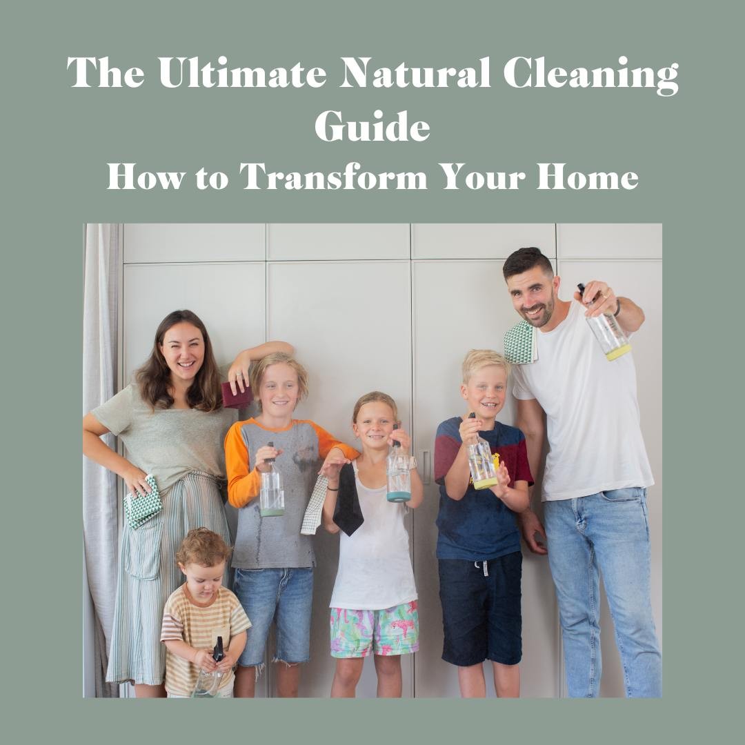 The Ultimate natural cleaning guide how to transform your home