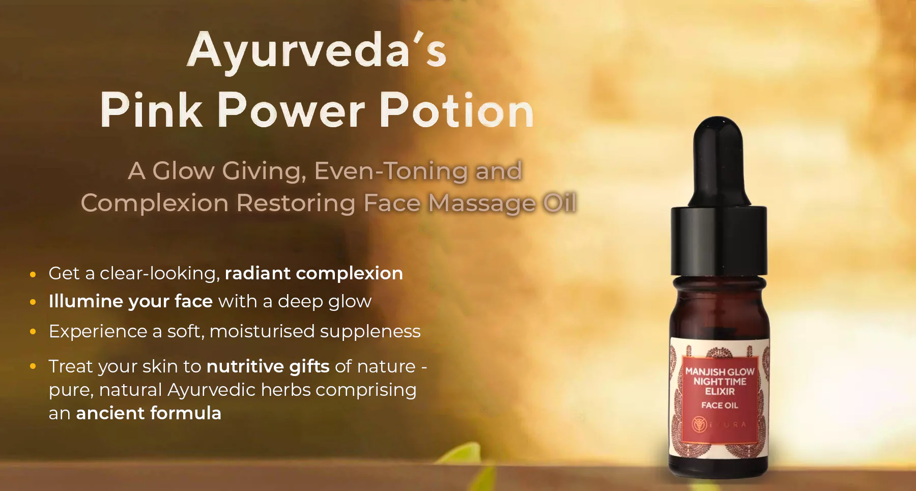 Manjish Glow Elixir's bottle in its natural, glowing habitat - with 4 ways in which it brings out your best skin.