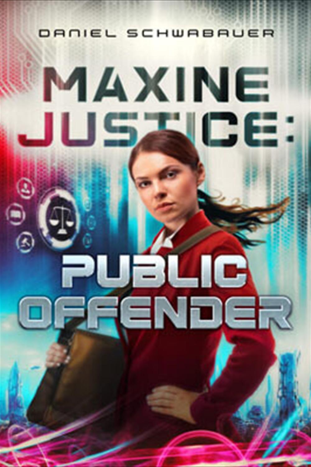 Maxine Justice: Public Offender by Daniel Schwabauer - Christian Books Today