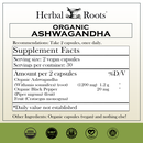 Herbal Roots Organic Ashwagandha supplement facts label with serving size as 2 vegan capsules, 30 servings per container. Amount per 2 capsules is 1200 mg of organic ashwagandha, 20mg of organic black pepper. Other ingredients: Organic capsules (began) and nothing else! There are a USDA Organic, GMP certified, family owned business, vegan and tree free paper badges.