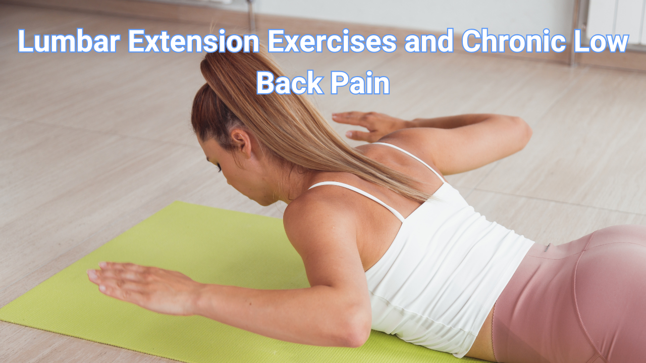 Lumbar Extension Exercises and Chronic Low Back Pain