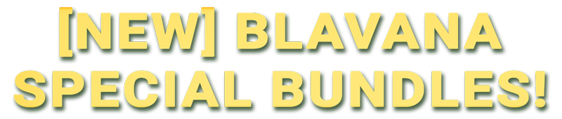 [NEW] Blavana Special Bundles!
