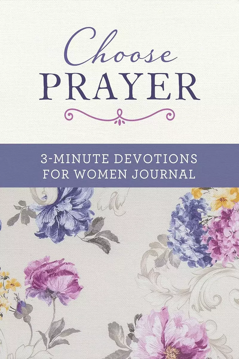 Choose Prayer: 3-Minute Devotions for Women Journal by Barbour Publishing