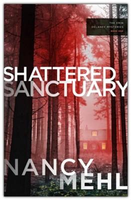 Shattered Sanctuary by Nancy Mehl