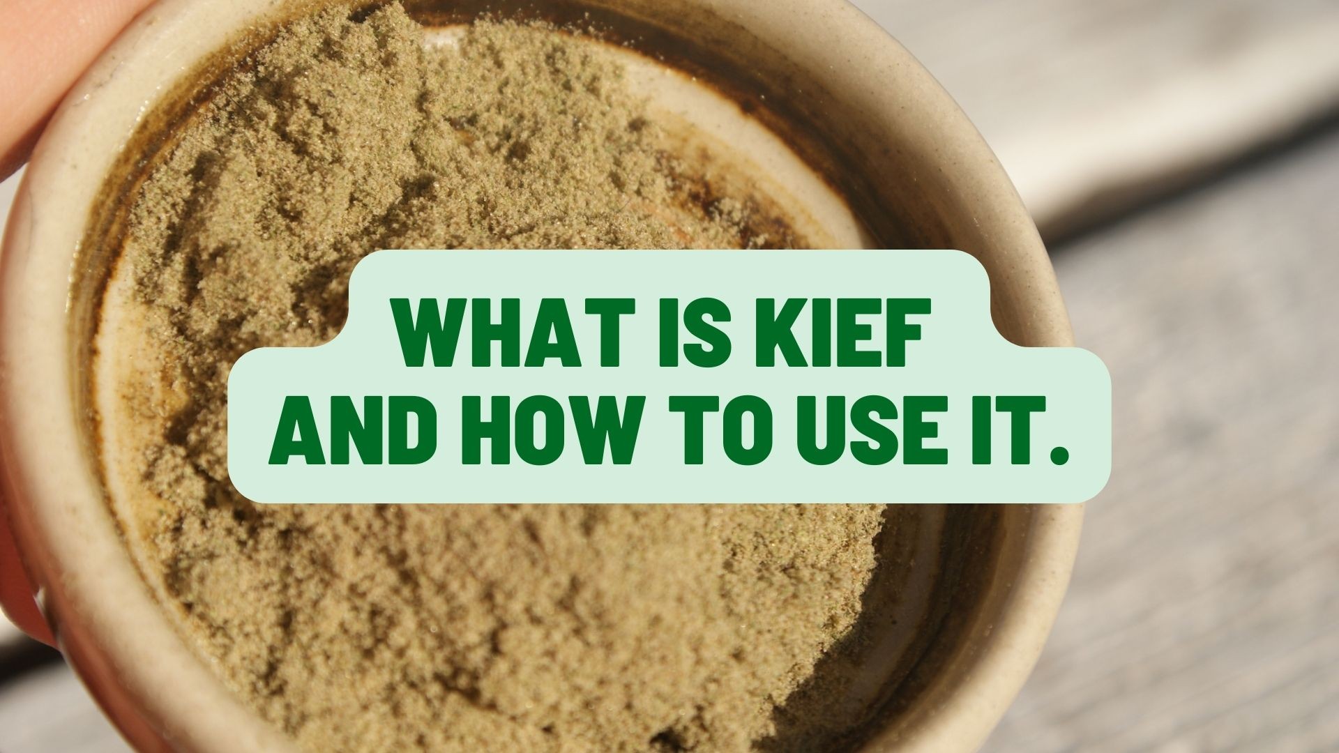 What is Kief and how to use it