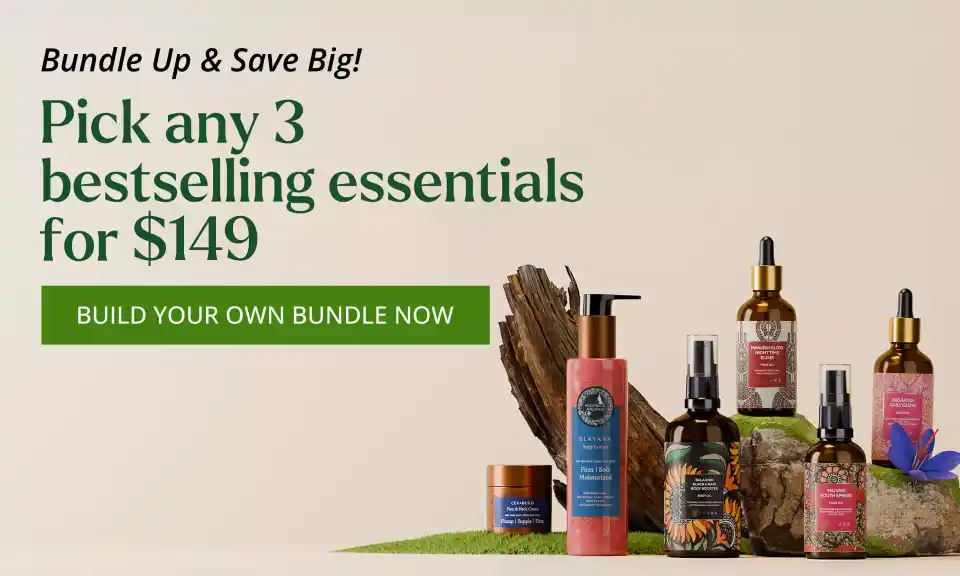 Bundle up and save big | Pick any 3 bestselling essentials for $149 | Mix and match your must-haves for the ultimate Ayurvedic glow. Build your bundle now! Mobile