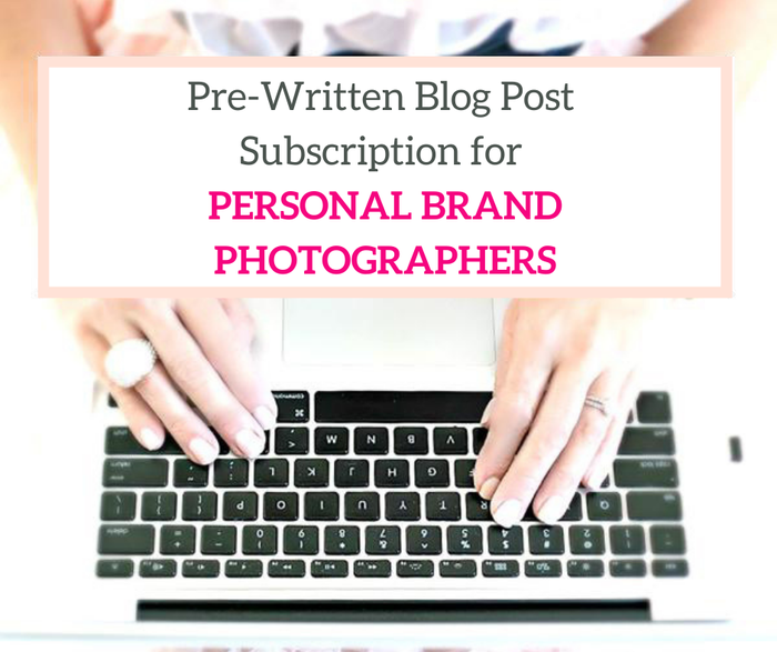 personal brand photographer pre-written blog post subscription