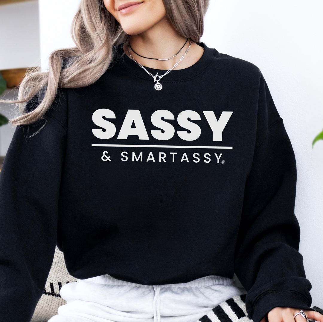 Bold & Full of Sass: Sassy & Smartassy® Women's Sweatshirt - Funny Graphic Tee by Sasshole® Clothing