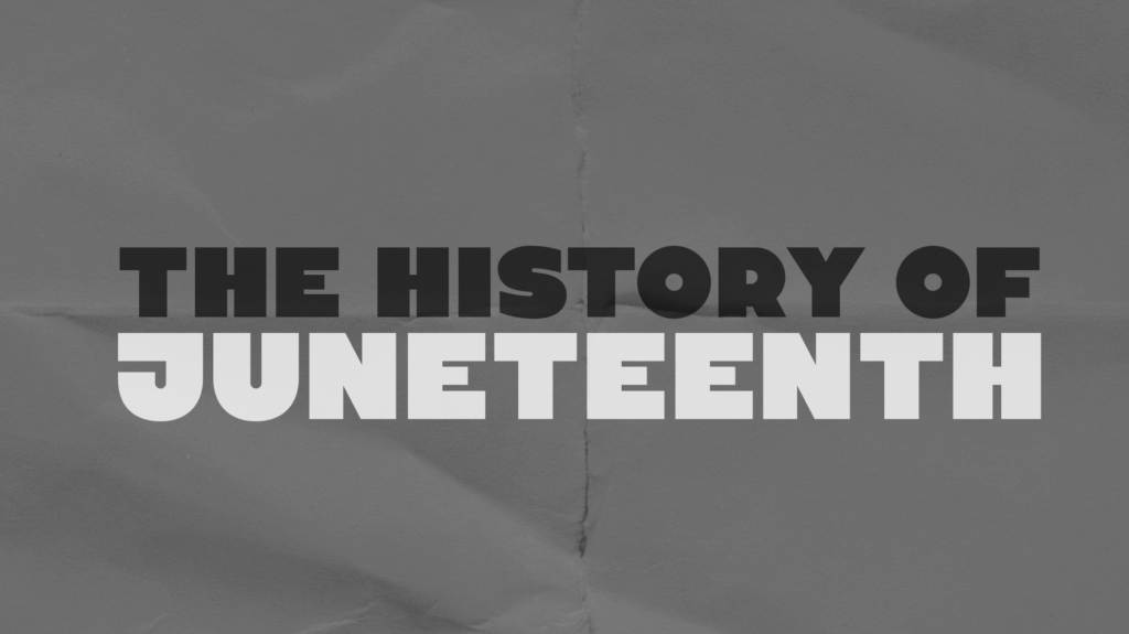 The History Of Juneteenth