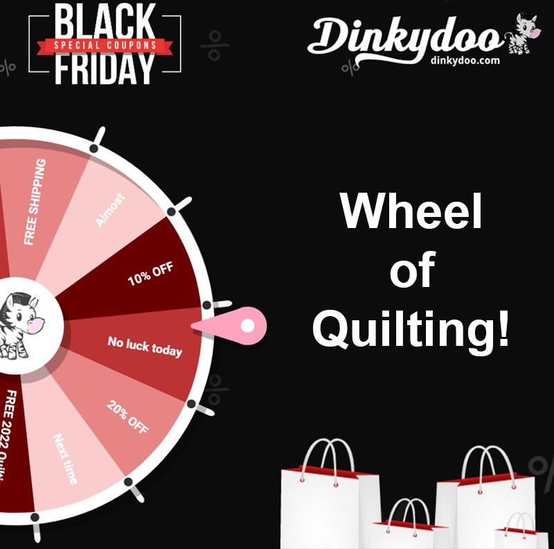Wheel of Quilting Black Friday Sale! Dinkydoo Fabrics