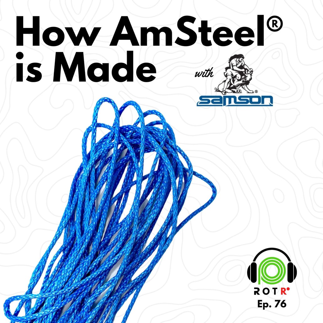 Ep. 76 - How AmSteel is Made
