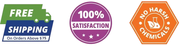 Free shipping in USA, 100% Satisfaction, No Harsh Chemicals
