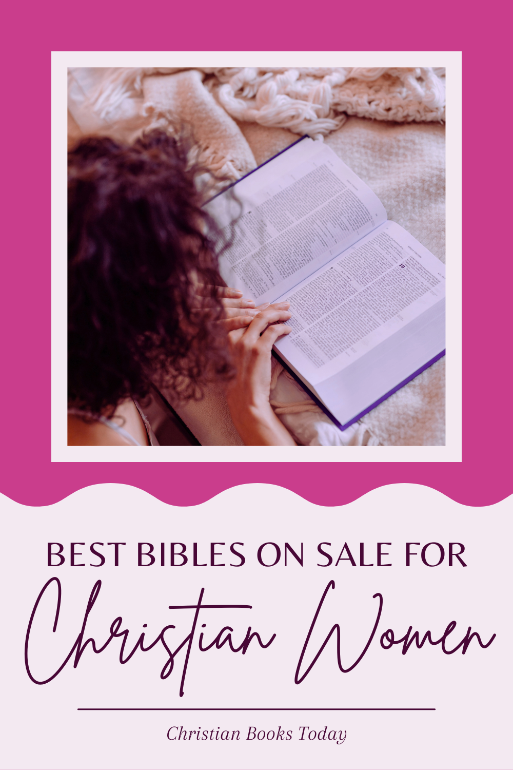 Christian Books Today graphic with a woman reading an open Bible and the words Best Bibles on Sale for Christian Women on pink and cream panels.