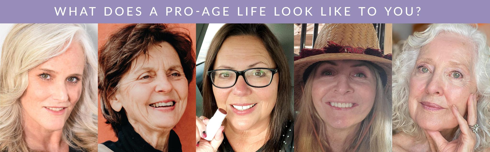 What does a Pro-age life look like to you?