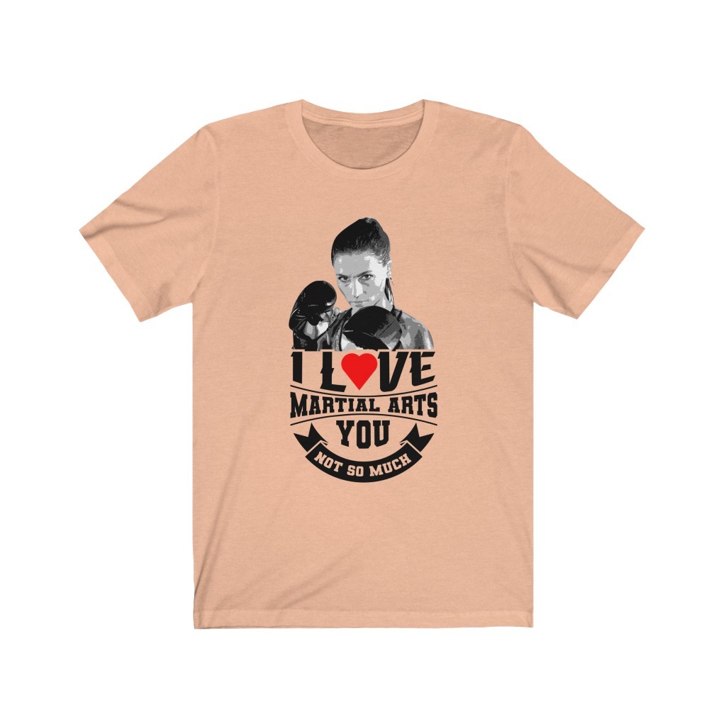 I Love Martial Arts T Shirt | You Not So Much Shirt | Buy Yours Now! –  Martial Arts Style
