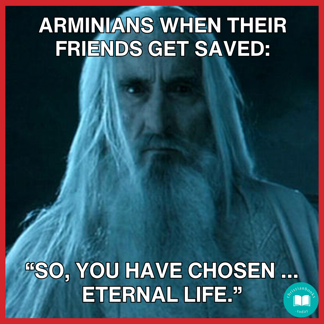 Image of Saruman looking stern and angry. Caption reads, “Arminians when their friends get saved: ‘So, you have chosen eternal life.’”