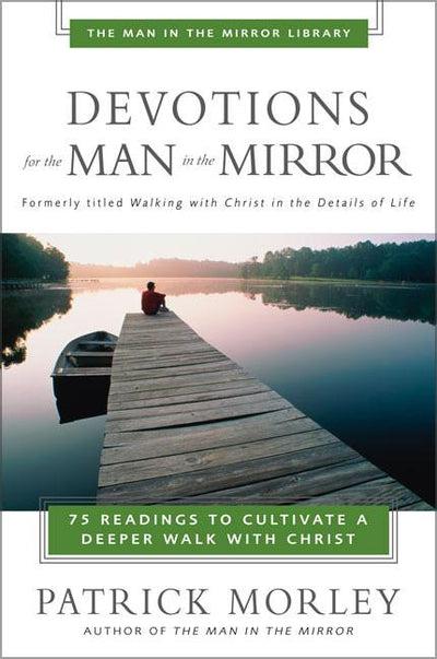 Devotions for the Man in the Mirror by Patrick Morley