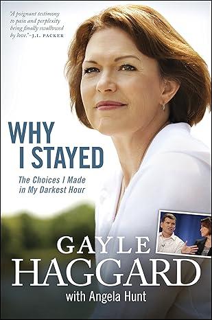 Why I Stayed by Gayle Haggard