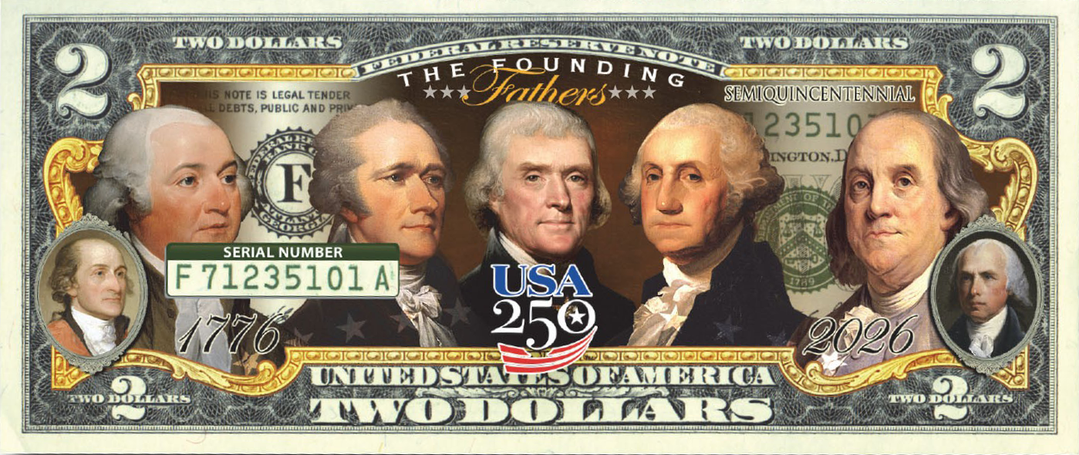 The Founding Fathers | America's 250th Anniversary Collectible $2 Bill — genuine legal tender U.S. $2 bill from Proud Patriots