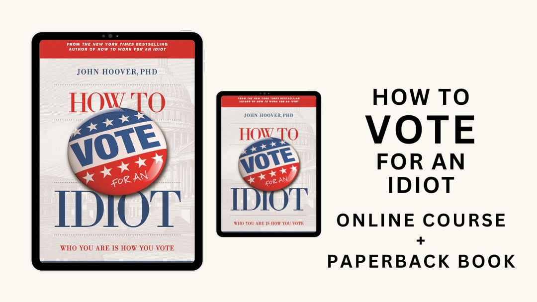 How to Vote for an Idiot Online Course + Paperback + FREE eWorkbook
