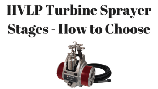 HVLP Turbine Sprayer Stages – How to Choose