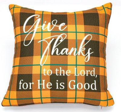 yelow plaid pillow: Give thanks to the Lord for he is good
