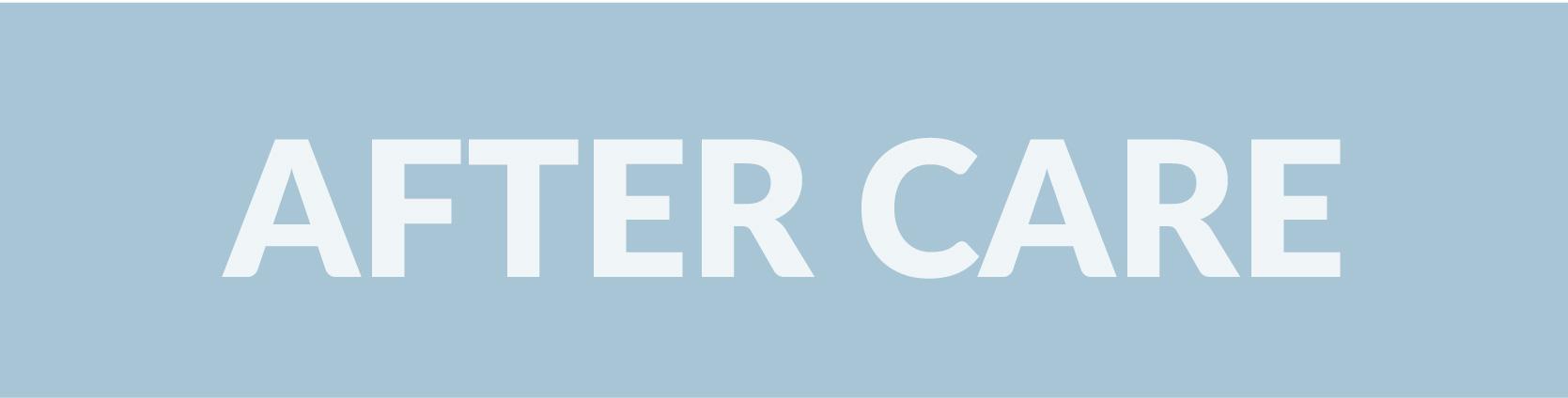 AFTER CARE