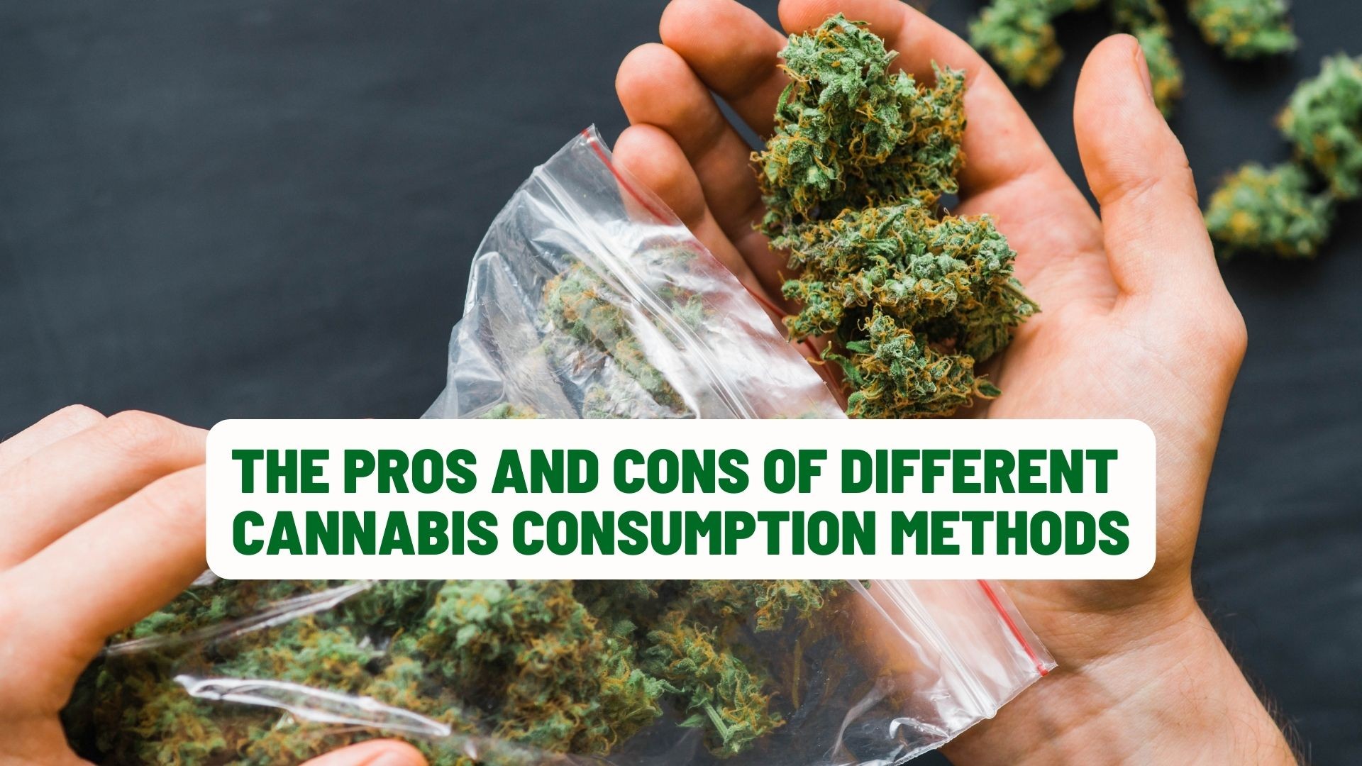 The Pros and Cons of Different Cannabis Consumption Methods