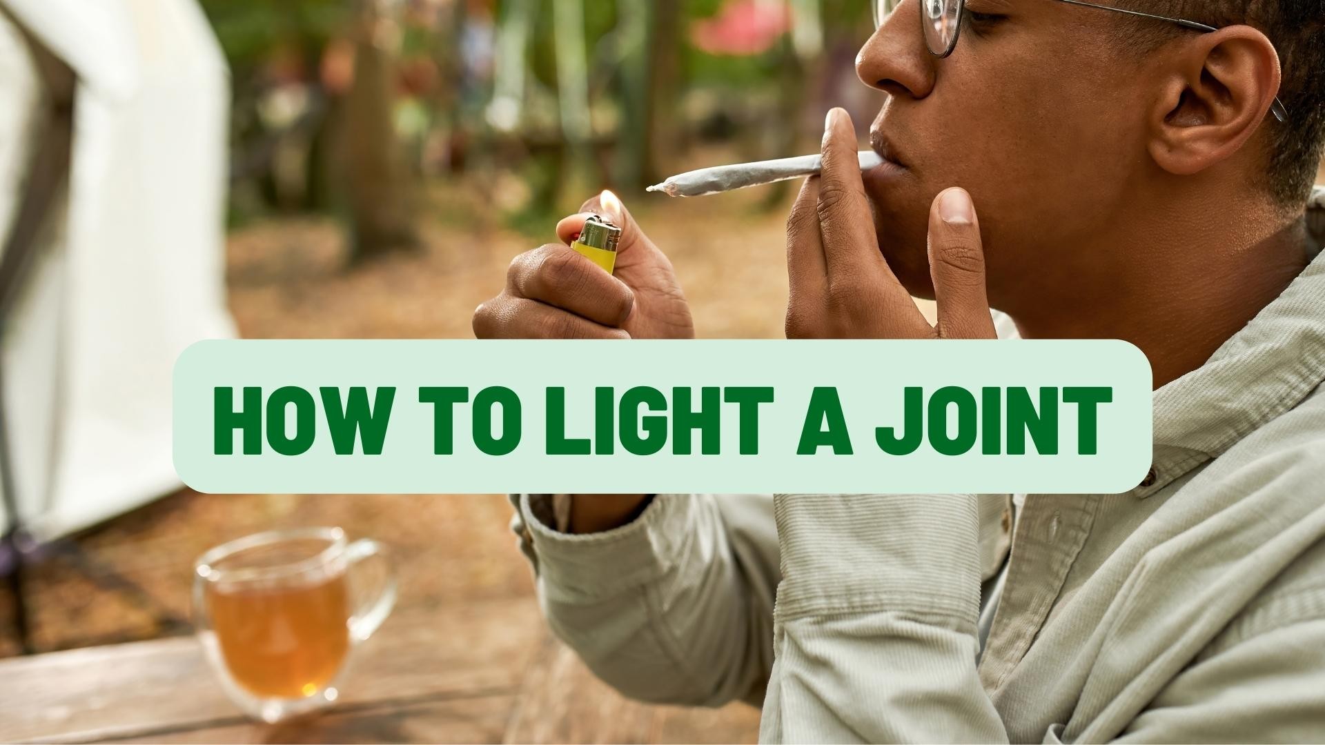 How To Light A Joint