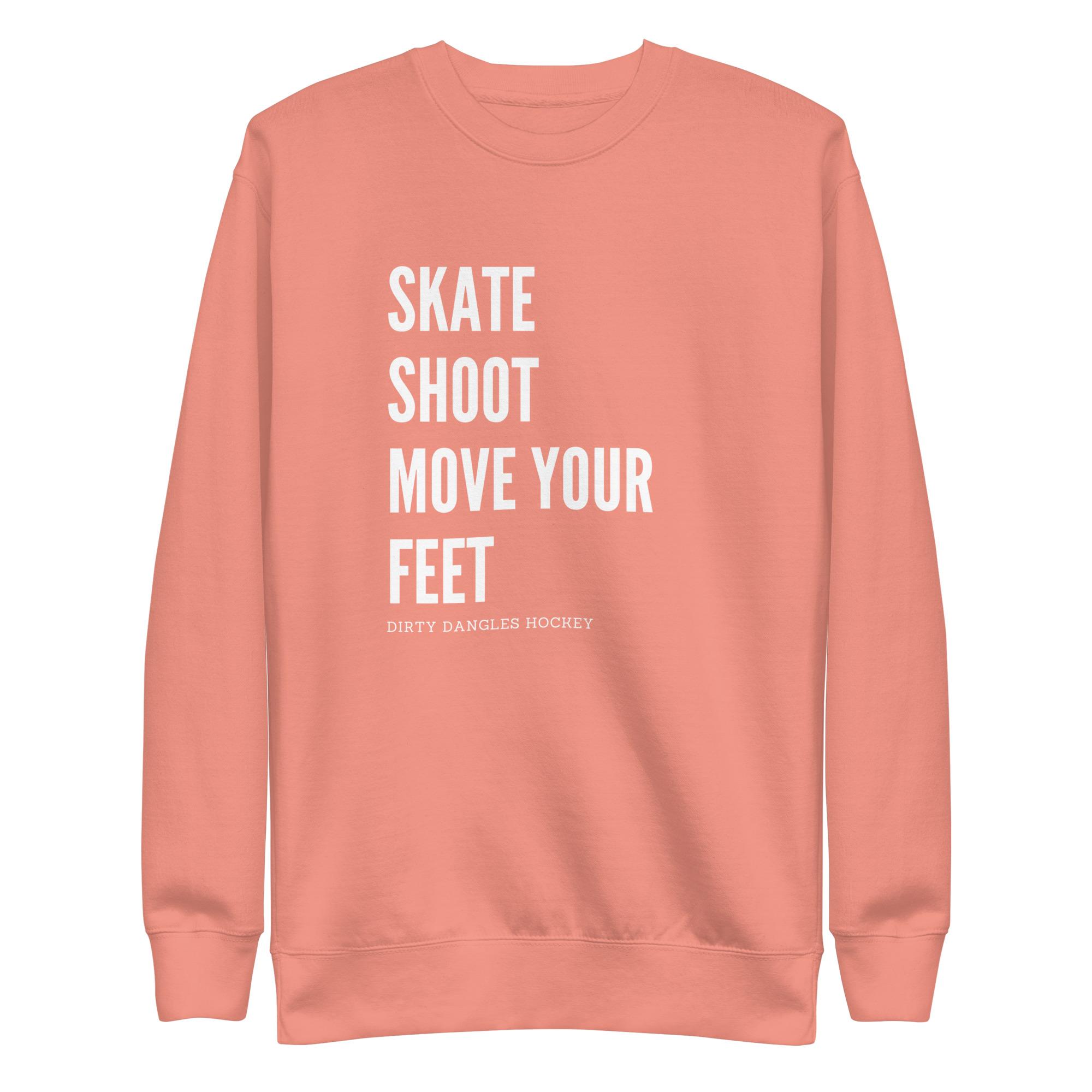 A pink crew neck sweatshirt. Skate. shoot. move your feet