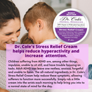 Dr. Cole's Stress Relief Balm reduces hyperactivity.