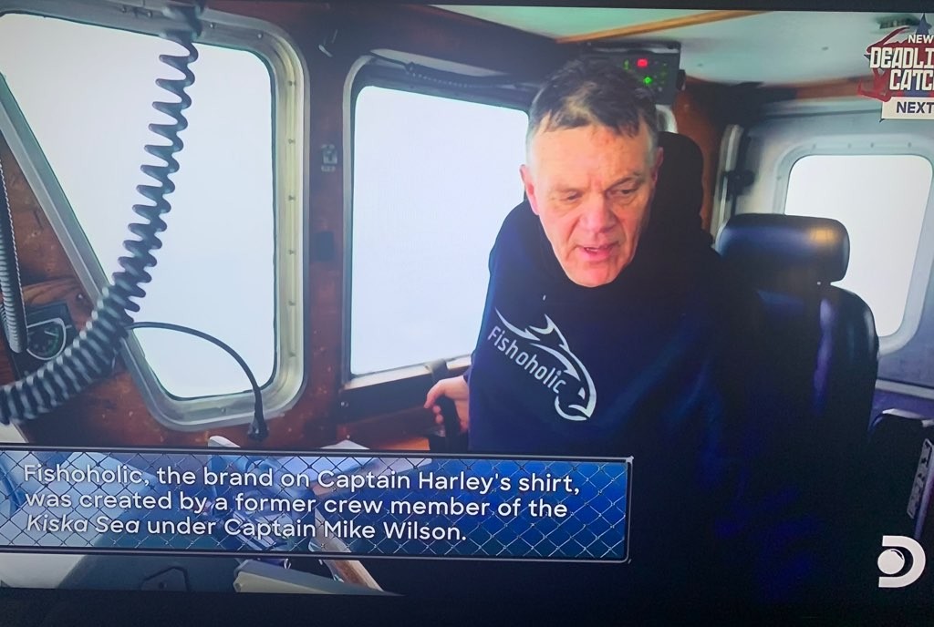 Captain Harley from the TV show The Deadliest Catch wearing Fishoholic sweatshirt