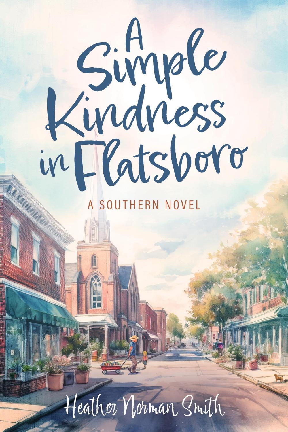 A Simple Kindness in Flatsboro by Heather Norman Smith - Christian Books Today