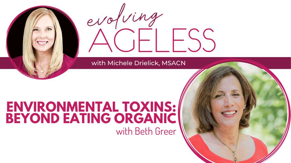 Environmental Toxins: Beyond Eating Organic with Beth Greer