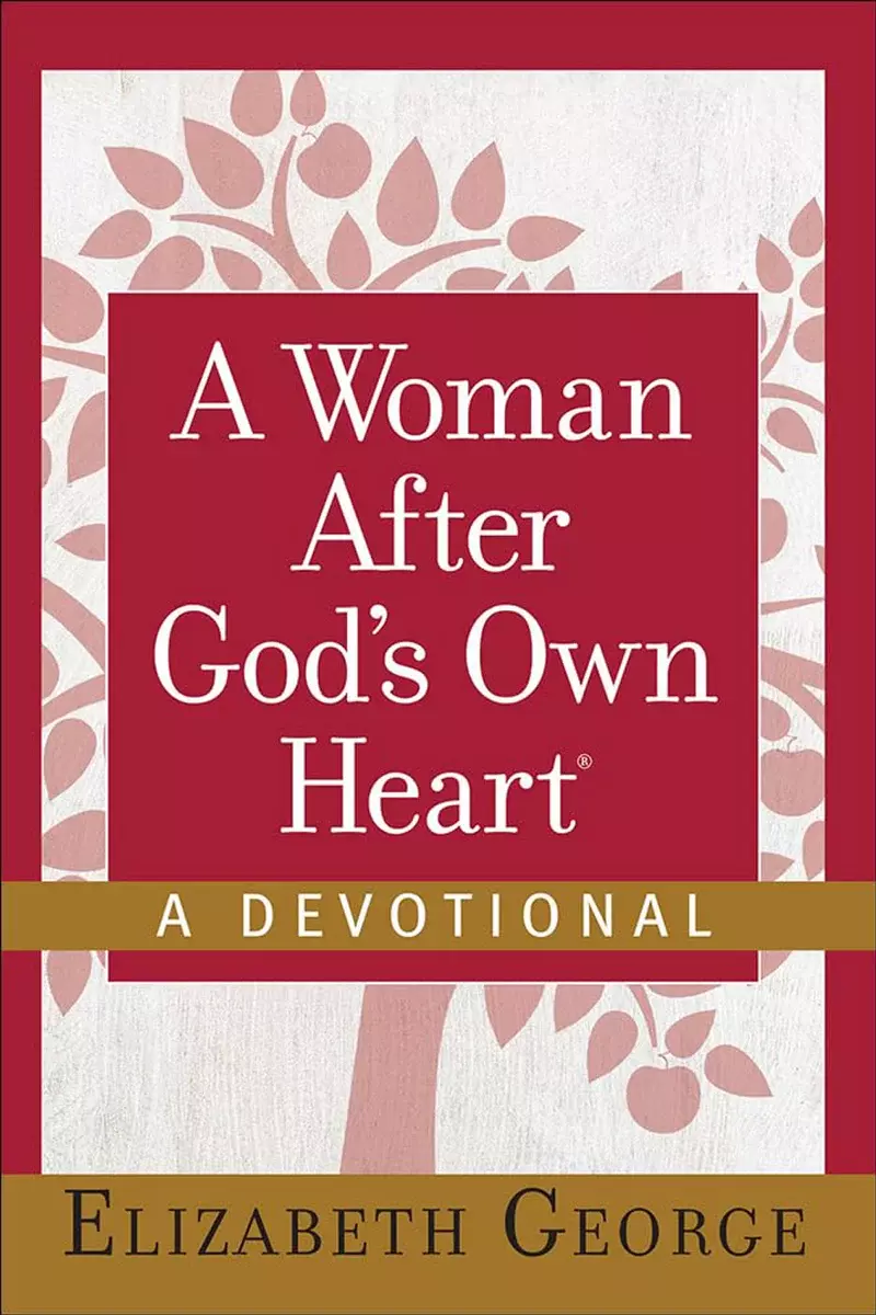 A Woman After God's Own Heart - A Devotional by Elizabeth George