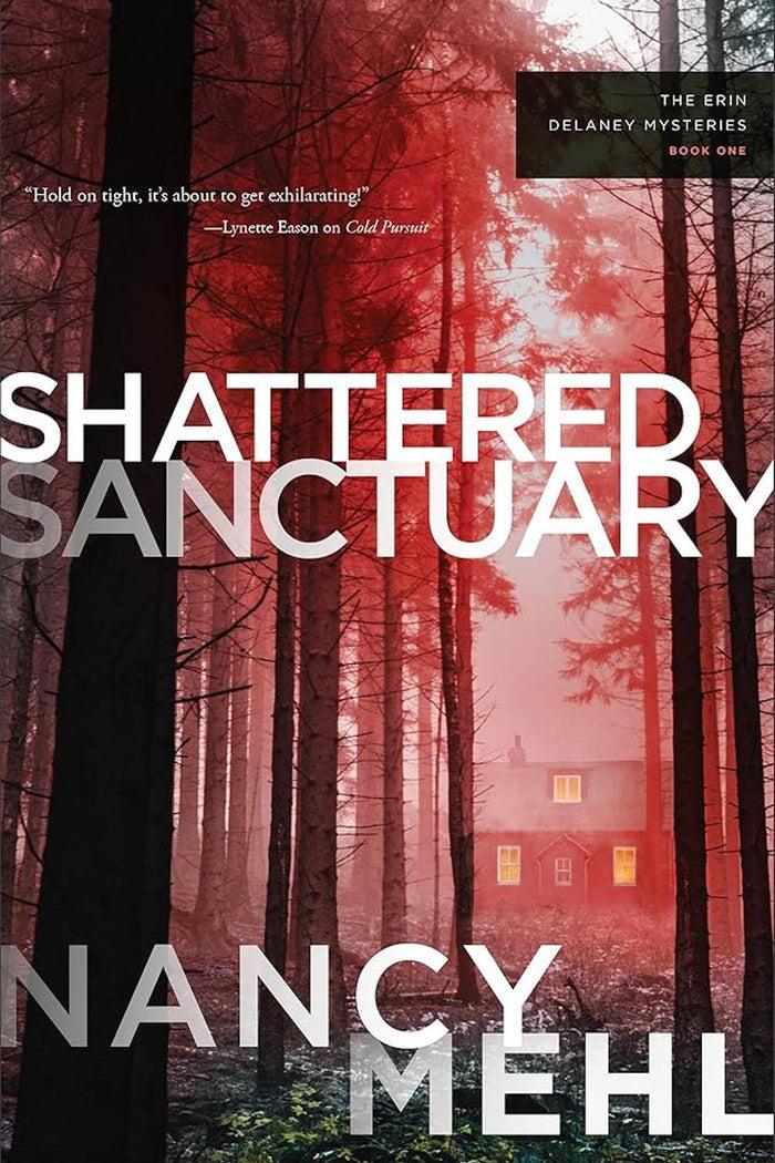Shattered Sanctuary by Nancy Mehl