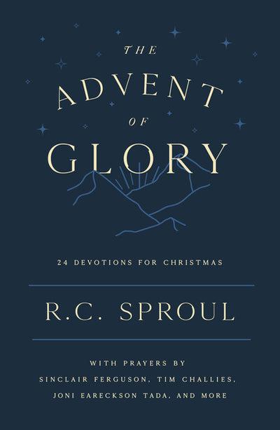 The Advent of Glory by R.C. Sproul