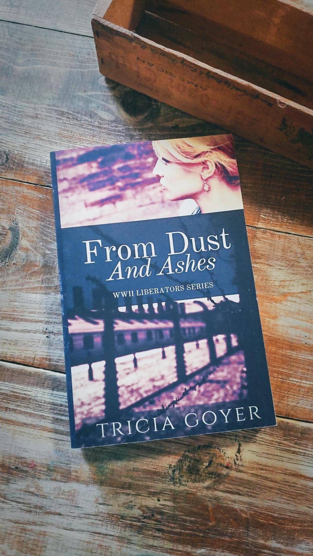 From Dust and Ashes by Tricia Goyer