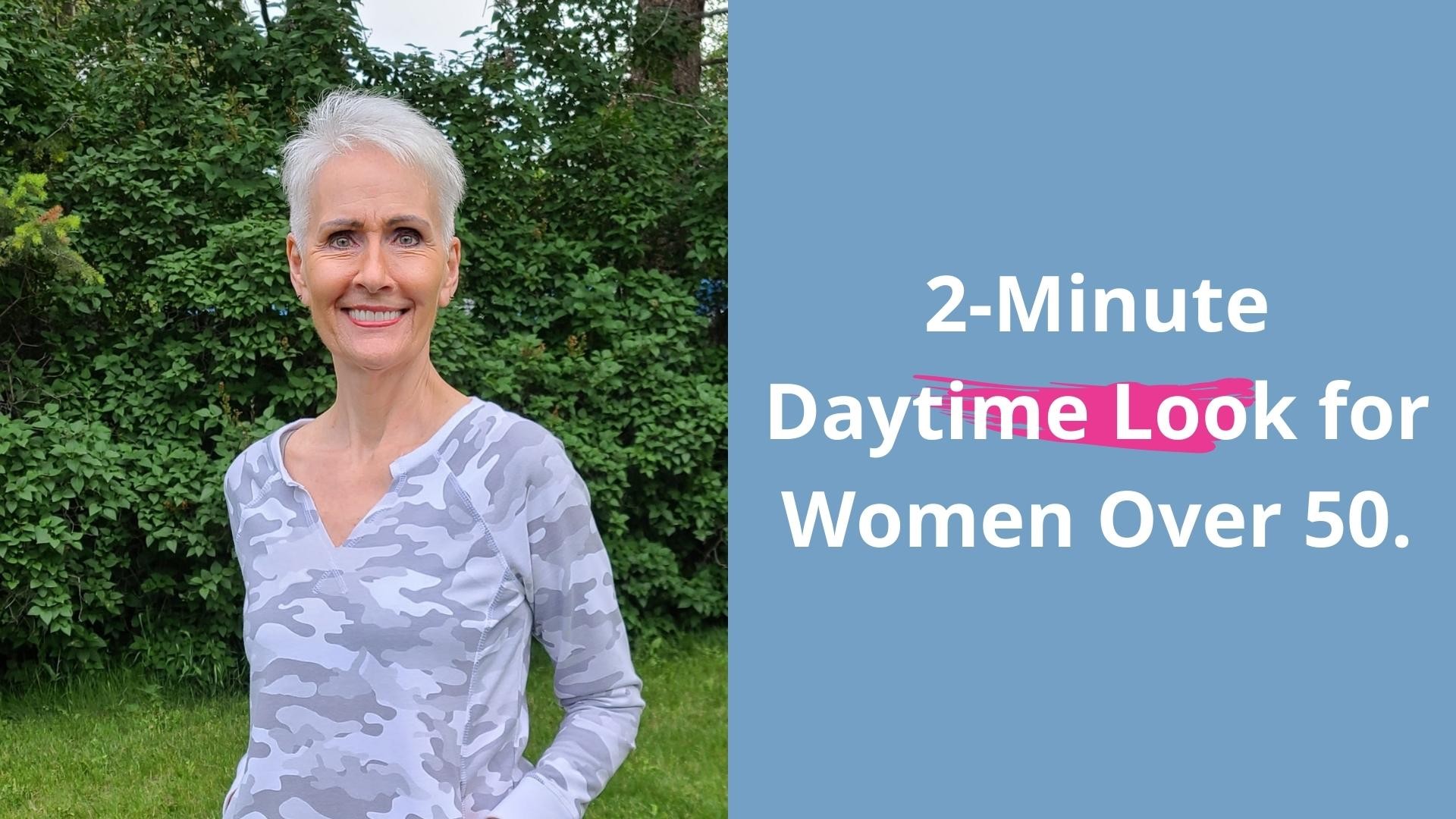 2-Minute Daytime Look for Women Over 50.