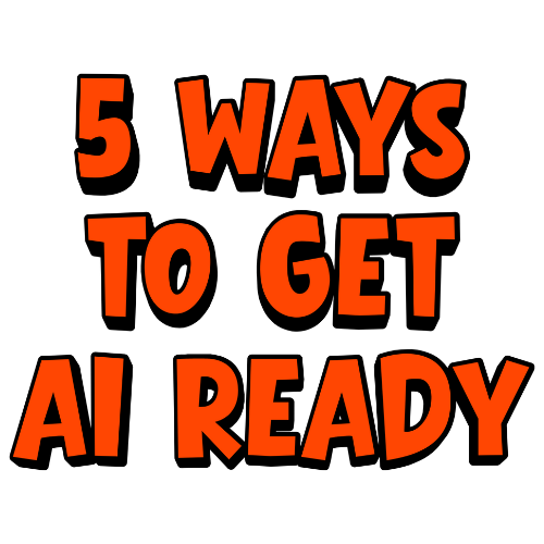 5 Ways to get AI Ready