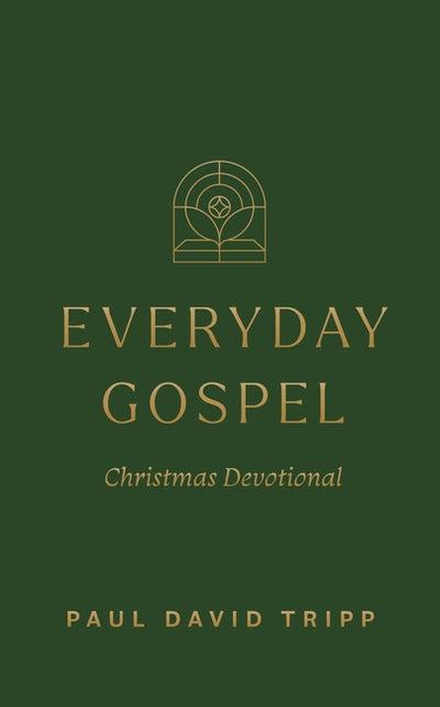 Everyday Gospel by Paul David Tripp