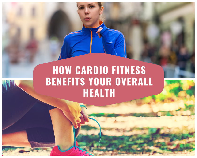 How Cardio Fitness Benefits Your Overall Health