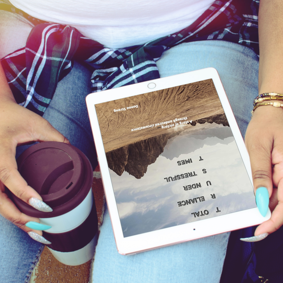 TRUST: Total Reliance Under Stressful Times by Donna Strong