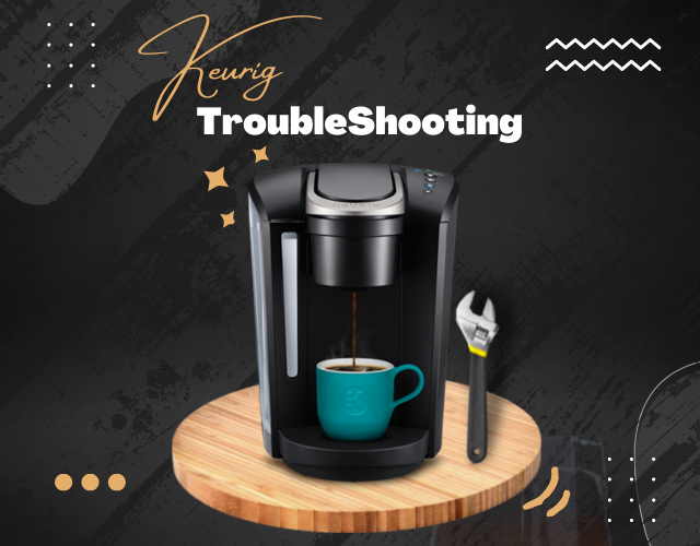 Keurig coffee machine problems best sale