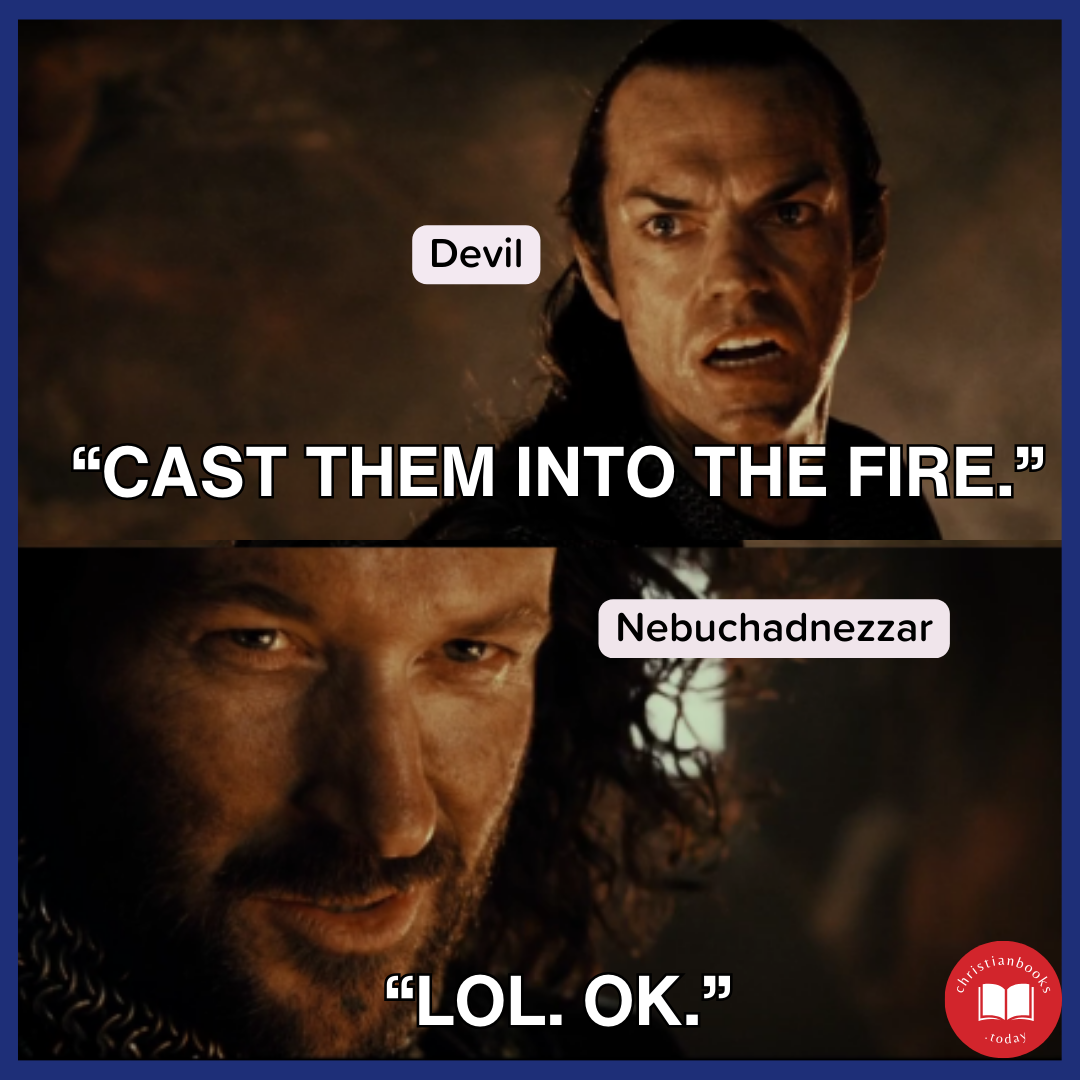 Image of Elrond (labeled Devil) saying, “Cast them into the fire.” Below that Isildor (labeled Nebuchadnezzar) responds, “LOL. OK.”